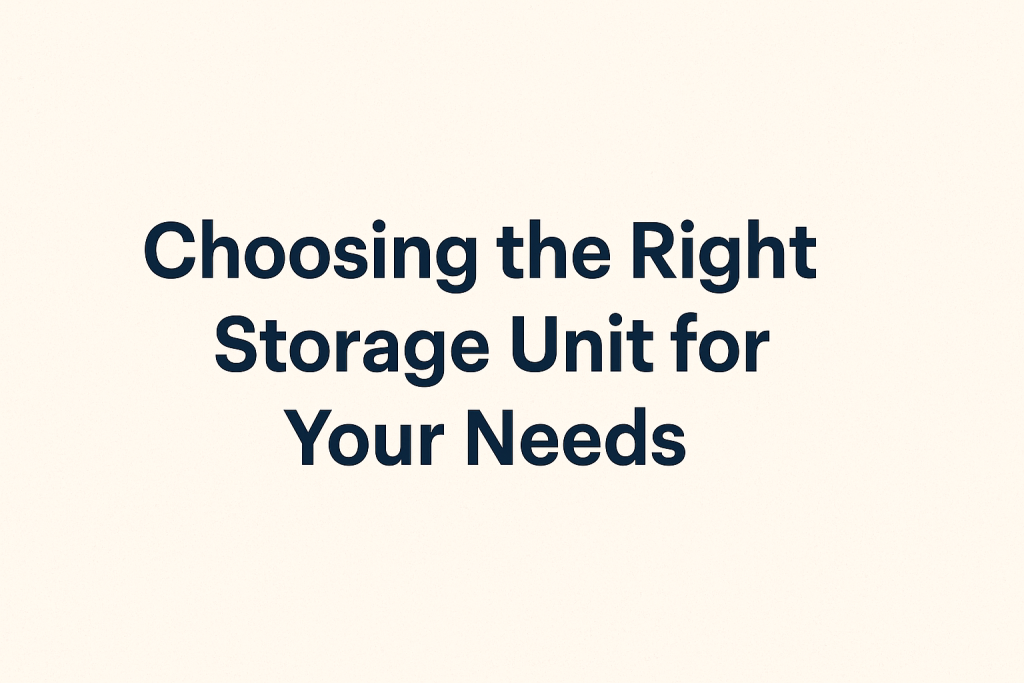 choosing the right storage unit